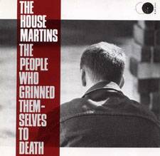 The Housemartins : The People Who Grinned Themselves to Death